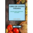 thumbnail image 1 of Libro de Cocina Vegana 2021 : Recetas Para Comer Bien Sin Carne (Paperback), 1 of 1