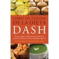 thumbnail image 1 of Libro de Cocina de la Dieta Dash: Recetas Rapidas Y Deliciosas Para Perder Peso, Prevenir La Diabetes Y Reducir La Presi, (Paperback), 1 of 1