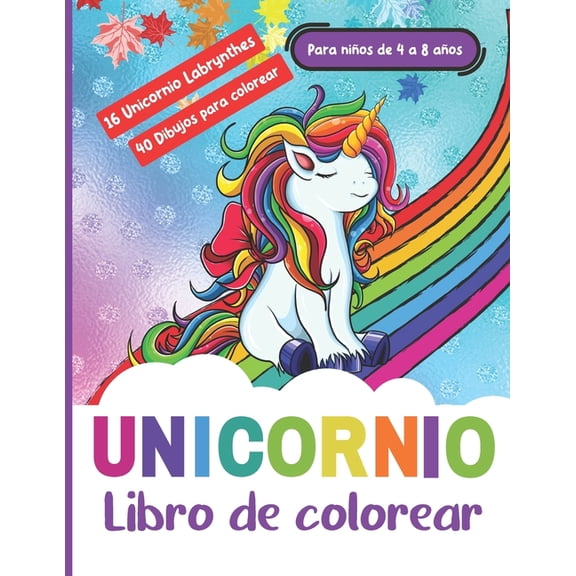 Libro de Colorear Unicornio Para nios de 4 a 8 aos - 16 Unicornio Labrynthes - 40 Dibujos para colorear: Divirtete y , (Paperback)