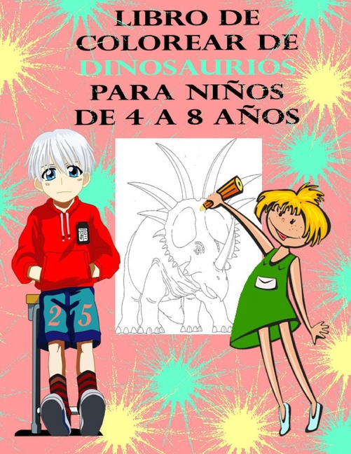 Libro de Colorear de Dinosaurios para Niños de 4 a 8 años: 46 páginas de fantásticas páginas de colorear dinosaurios, lo, (Paperback)