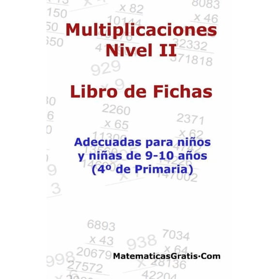 Libro de Fichas Libro de Fichas - Multiplicaciones - Nivel II: Para nios y nias de 9-10 aos (4 Primaria), Book 6, (Paperback)
