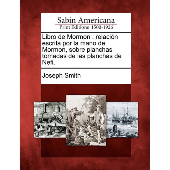 Libro de Mormon: relacin escrita por la mano de Mormon, sobre planchas tomadas de las planchas de Nefi. (Paperback)