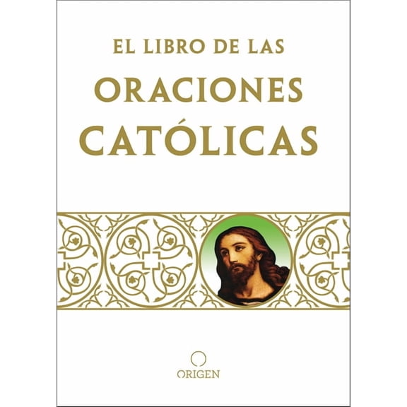 Libro de Oraciones Catlicas / The Book of Catholic Prayers, (Paperback)