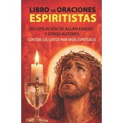 Libro de Oraciones Espiritistas Recopilaci n de Allan Kardec y otros autores, Paperback