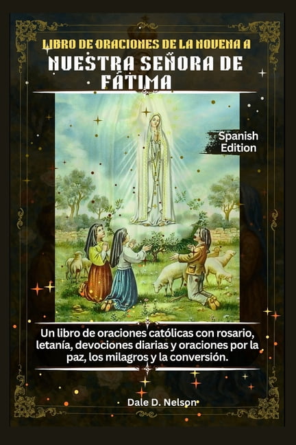 Libro de Oraciones de la Novena a Nuestra SeÃ±ora de FÃ¡tima: Un libro de oraciones catÃ³licas con rosario, letanÃ­a, devoci, (Paperback)