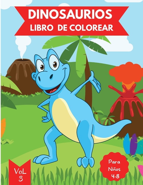 Dinosaurios Libro de Colorear para Niños de 4 a 8 Años: Páginas De Alta  Calidad Para Colorear. Libros De Actividades De Dinosaurios Para Niños  (Paperback) 
