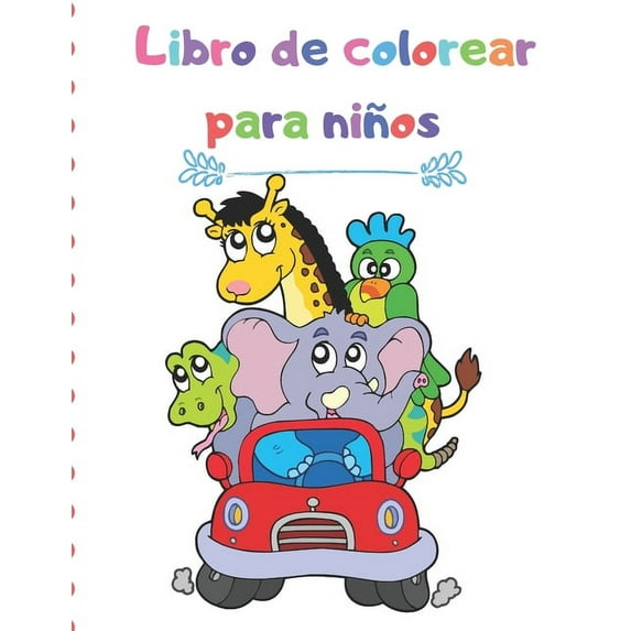 Libro de colorear para nios: Gran regalo para nios y nias, edades 2-4, 4-6 Spanish Edition Paperback 1710911883 9781710911886 Romero Jino