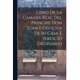 thumbnail image 1 of Libro de la camara real del Principe Don Juan e offiçios de su casa e seruiçio ordinario (Paperback), 1 of 1