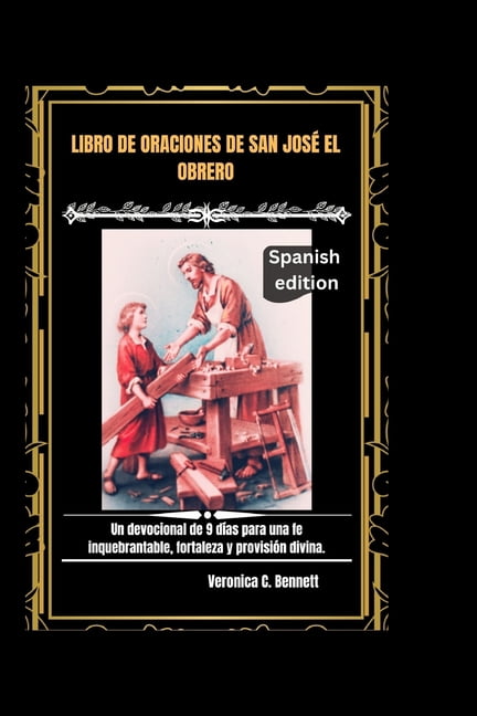 Libro de oraciones de San JosÃ© Obrero: Un devocional de 9 dÃ­as para una fe inquebrantable, fortaleza y provisiÃ³n divina., (Paperback)
