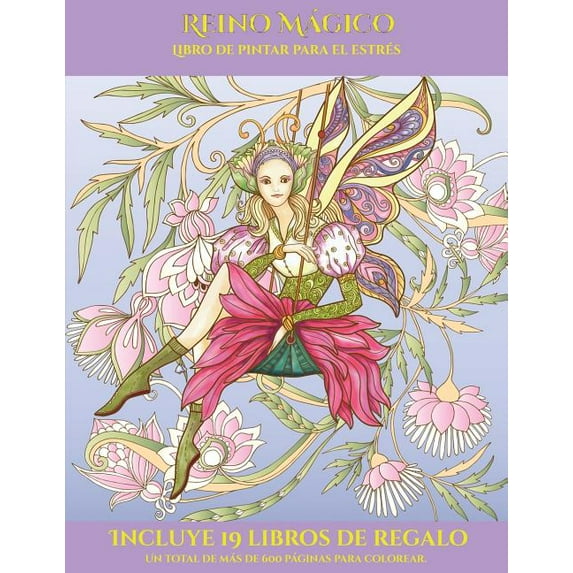 Libro de pintar para el estr�s (Reino M�gico): Este libro contiene 40 l�minas para colorear que se pueden usar para pint