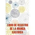 thumbnail image 1 of Libro de registro de la manga gÃ¡strica: Lleve un registro de sus alimentos, estado de Ã¡nimo, comidas, calorÃ­as, medicame, (Paperback), 1 of 1