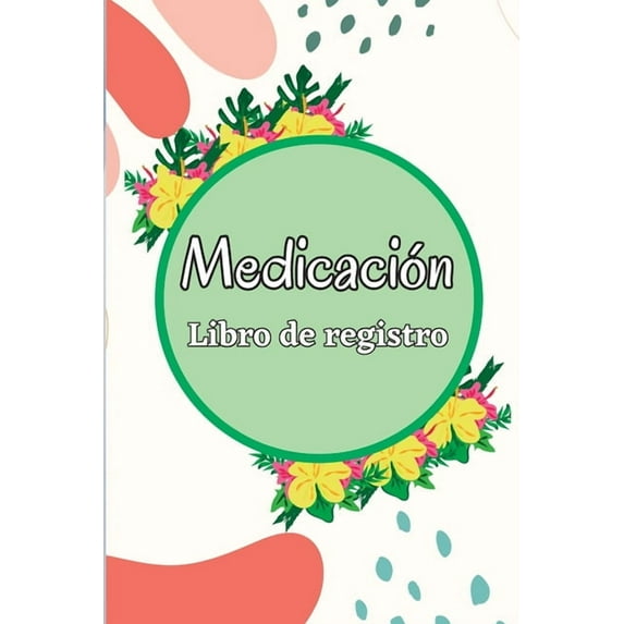 Libro de registro de medicación: Libro de gráficos de medicamentos de 52 semanas para realizar un seguimiento de los med, (Paperback)