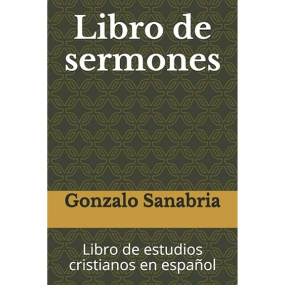 Libro de sermones: Libro de estudios cristianos en espaol (Paperback) by Gonzalo Sanabria