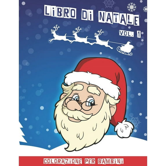 Libro di Natale: Libro da colorare natalizio per bambini - volume 1 - 40 immagini divertenti - 80 pagine - 8,5" x 11"., (Paperback)