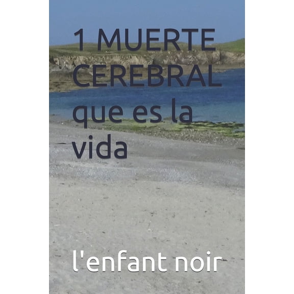 Libro en Espaol Prohibido Para Menores de 18 Aos: 1 MUERTE CEREBRAL que es la vida (Paperback)