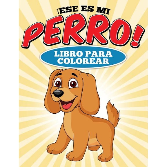 Libro para colorear Ese es mi perro!, (Paperback)
