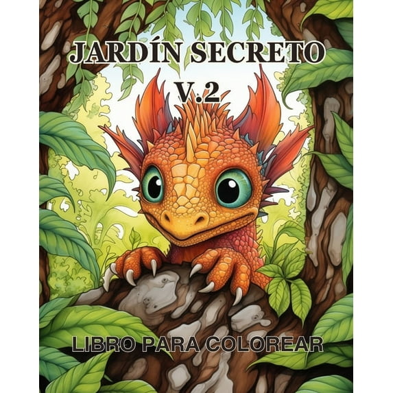 Libro para colorear JardÃ­n secreto vol.2: Un libro para colorear con mÃ¡gicas escenas de jardÃ­n, adorables, (Paperback)