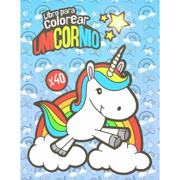 Libro para colorear Unicornio: Libro para colorear para niÃ±os de todas las edades - 40 bonitos dibujos Unicornio para co, (Paperback)