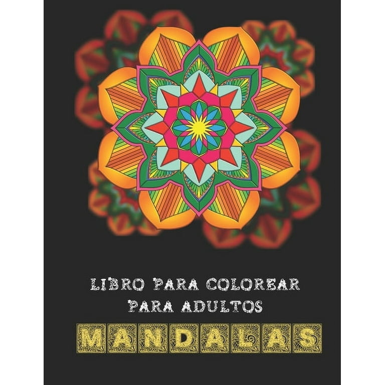 Libro para colorear para adultos Mandalas: Diseños relajantes para adultos  - Dibujos para colorear antiestrés para adultos - Colorear álbum de mandala  (Paperback) 