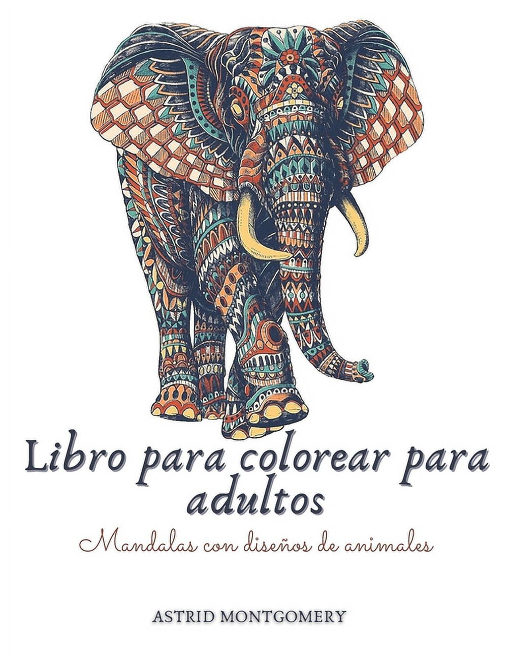 Libro para colorear para adultos. Mandalas con diseños de animales :  Maravilloso libro antiestrés para colorear mandalas con patrones de  animales - ¡Leones, Lobos, Peces, Mariposas, Gatos, Perros, Búhos,  Caballos, Elefantes y