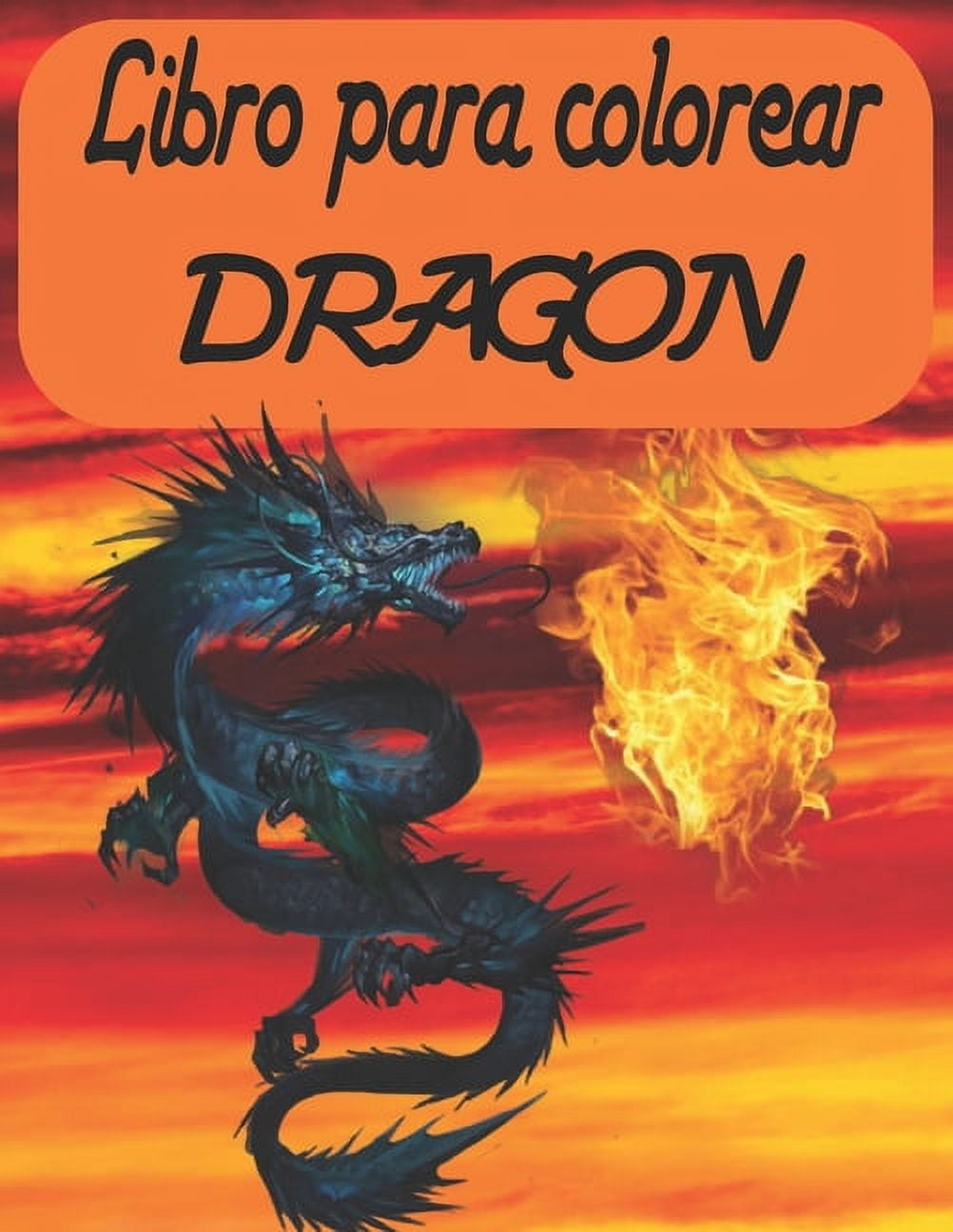 Libro para colorear dragon: Para adultos, actividad temática de fantasía para aliviar el estrés para niños y adolescentes, regalo de cumpleaños perfecto para niños (grande 8.5 x 11 pulgadas, 100 págin