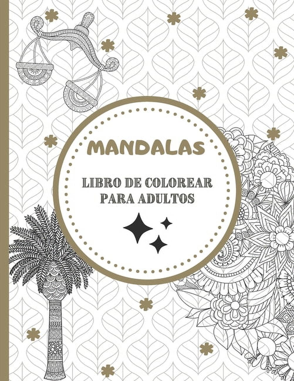 Libro de Colorear - Mandalas: Pintar y relajarse. Un libro de colorear para  adultos (Spanish Edition)