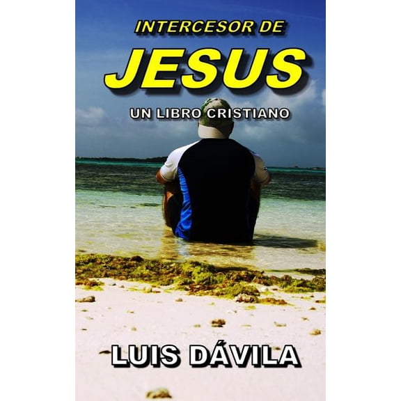 Libros Cristianos: Intercesor de Jesus (Series #4) (Paperback)