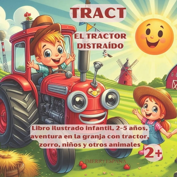 Libros Ilustrados Para Nios - Crecer, A TRACT - El tractor distrado: Libro ilustrado infantil, 2-5 aos, aventura en la granja con tractor, zorro, nios y otro, (Paperback)