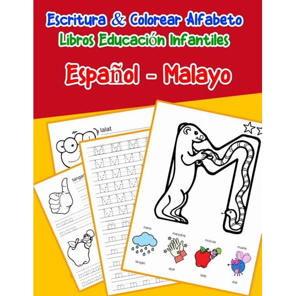 Espaol - Malayo : Escritura Colorear Alfabeto Libros Educacin Infantiles: Spanish Malay Practicar alfabeto ABC letras con dibujos animados . abecedario Espanol Spanish Edition Paperback E