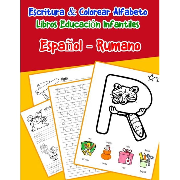 Libros Infantiles Abecedario Espanol: Espaol - Rumano: Escritura & Colorear Alfabeto Libros Educacin Infantiles: Spanish Romanian Practicar alfabeto ABC letras con dibujos animados imgenes para a1