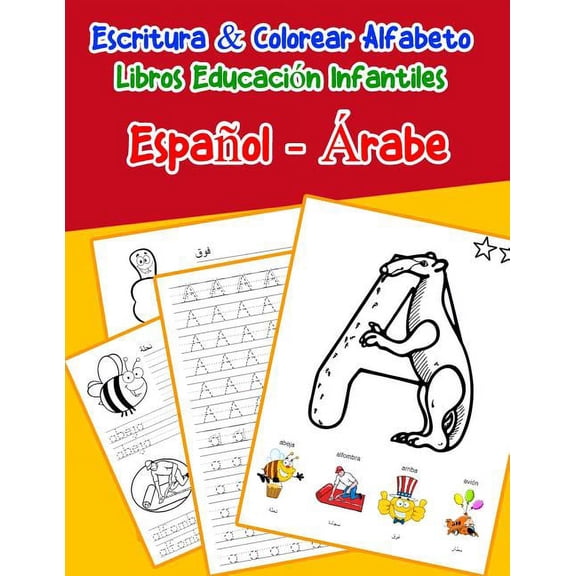 Libros Infantiles Abecedario Espanol: Espaol - rabe: Escritura & Colorear Alfabeto Libros Educacin Infantiles: Spanish Arabic Practicar alfabeto ABC letras con dibujos animados imgenes para a1 a2