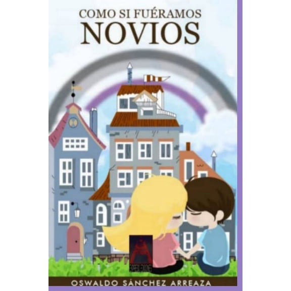 Libros Oswaldo Snchez Arreaza: Como si Furamos Novios (Paperback)
