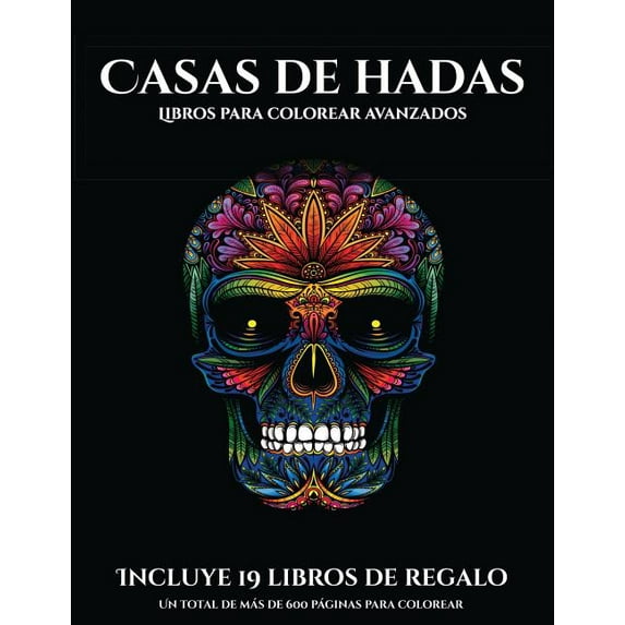 Libros Para Colorear Avanzados: Libros para colorear avanzados (Casas de hadas): Este libro contiene 50 láminas para colorear que se pueden usar para pintarlas, enmarcarlas y / o meditar con ellas. Pu
