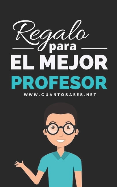 Libros Personalizados Regalo para El Mejor Profesor: Â¿Cuanto sabes de este maestro? Un Divertido Juego para Descubrirlo, Book 8, (Paperback)