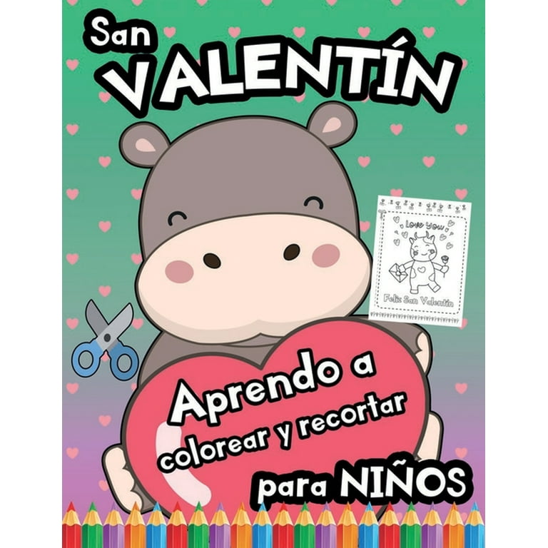 Libros Recortables: San Valentín: Aprendo a Colorear y Recortar: Libro para  Niños de Preescolar para el Día de los Enamorados con Dibujos Grandes y  Sencillos (Paperback) 