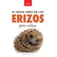 thumbnail image 1 of Libros de Animales Para NiÃ±os Erizos El Gran Libro de los Erizos para NiÃ±os: 100+ datos sorprendentes, fotos, curiosidades Â¡y mucho mÃ¡s!, Book 4, (Paperback), 1 of 1
