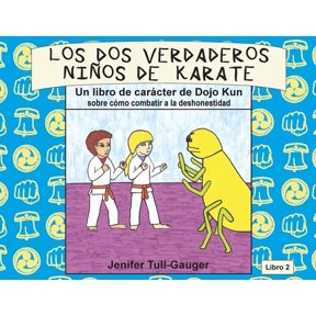 Libros de Carcter de Dojo Kun Los dos verdaderos nios de karate: Un libro de carcter de Dojo Kun sobre cmo combatir a la deshonestidad, Book 2, (Paperback)