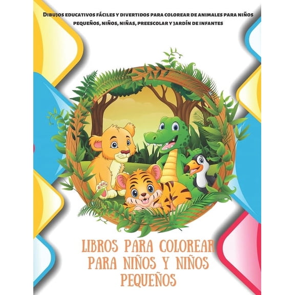 Libros para colorear para nios y nios pequeos - Dibujos educativos fciles y divertidos para colorear de animales par, (Paperback)