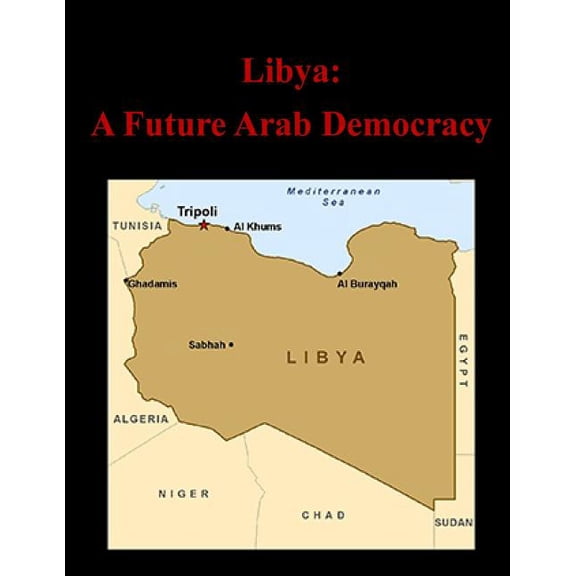 Libya: A Future Arab Democracy (Paperback)