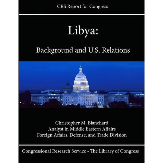 Libya : Background and U.S. Relations (Paperback)