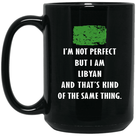 Libya I'm Not Perfect But I Am Libyan Coffee Mug – Proud Libyan Flag Black 15oz Gift Mug