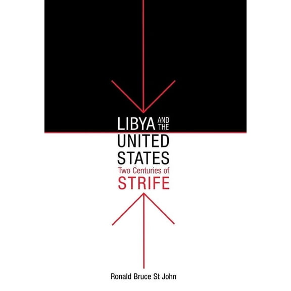 Libya and the United States, Two Centuries of Strife, (Hardcover)