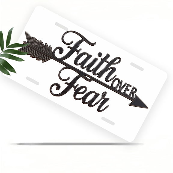 License Plate, Arrow with "Faith over Fear" Decorative Front,Personalized Stainless Steel License Plate Cover For Men Women,12.2" X 6.2"