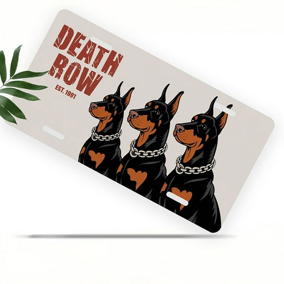 License Plate, Doberman Death Row Decorative Front,Personalized Stainless Steel License Plate Cover For Men Women,12.2" X 6.2"