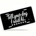 thumbnail image 1 of License Plate, Dog Greeting with Paw Prints Decorative Front,Personalized Stainless Steel License Plate Cover For Men Women,12.2" X 6.2", 1 of 7