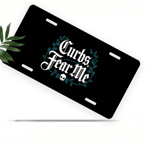 License Plate, Fear inspiring Curb Text Decorative Front,Personalized Stainless Steel License Plate Cover For Men Women,12.2" X 6.2"