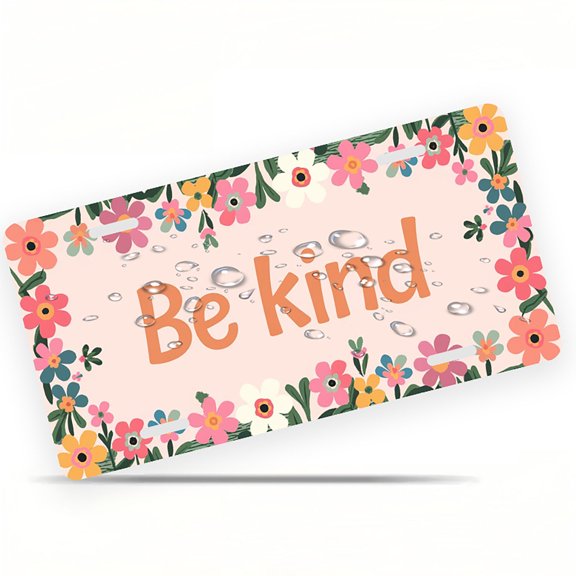 License Plate, Flower framed Kindness Reminder Decorative Front,Personalized Stainless Steel License Plate Cover For Men Women,12.2" X 6.2"