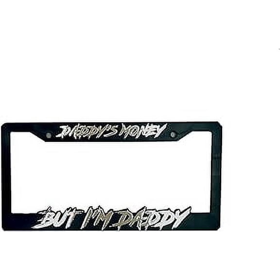 License Plate Frame - Daddy's Money but I'm Daddy, Black, 6x12, 3D Reflective Text