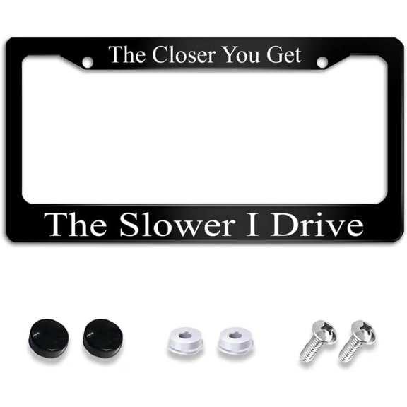 License Plate Frame with The Closer You Get Design, Stainless Steel Car Tag Holder, 2-Hole, 12 x 6 Inch, with Screws