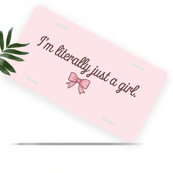 License Plate, Just a Girl Bow Art Decorative Front,Personalized Stainless Steel License Plate Cover For Men Women,12.2" X 6.2"